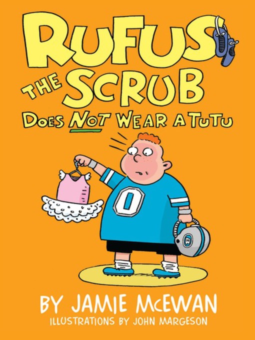 Title details for Rufus the Scrub Does Not Wear a Tutu by Jamie McEwan - Available